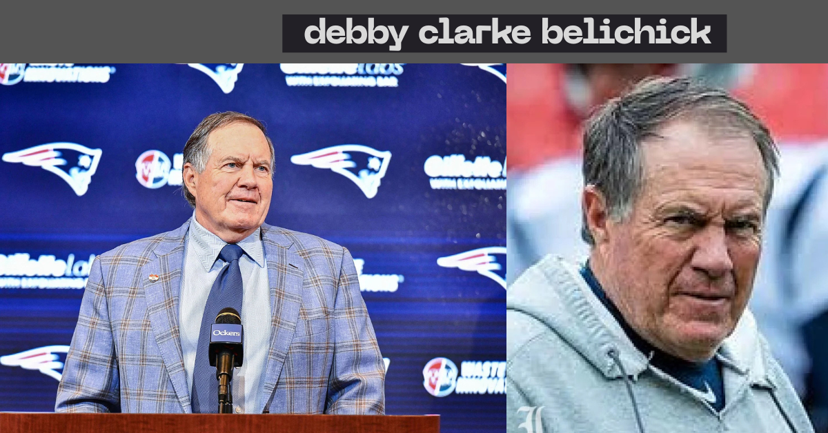 Debby Clarke Belichick: The Quiet Strength Behind a Football Dynasty