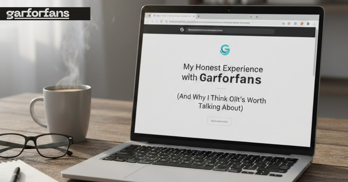 My Honest Experience with Garforfans (And Why I Think It’s Worth Talking About)
