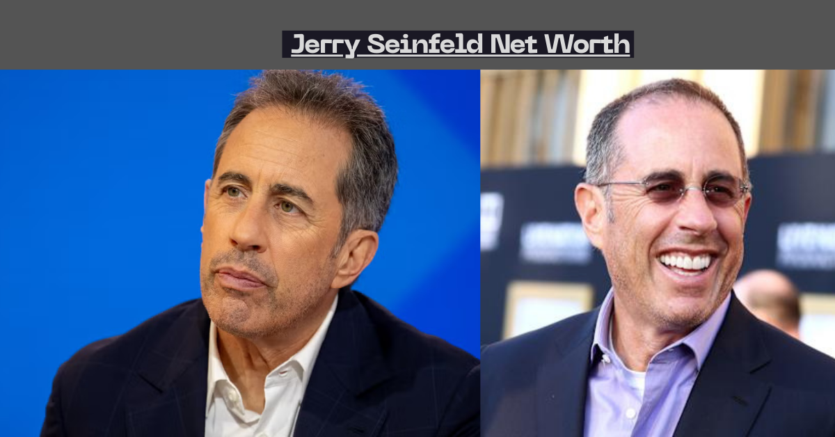 Jerry Seinfeld Net Worth