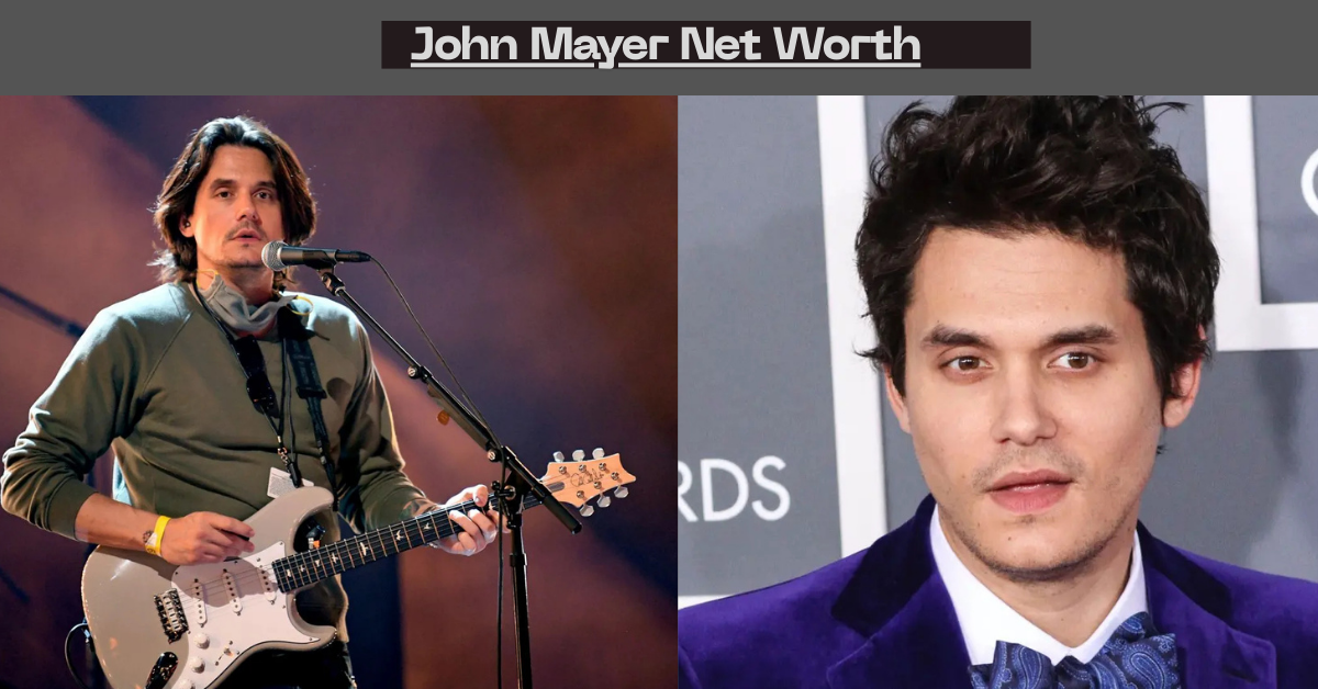 John Mayer Net Worth: A Look at the Musician’s Wealth and Career Journey