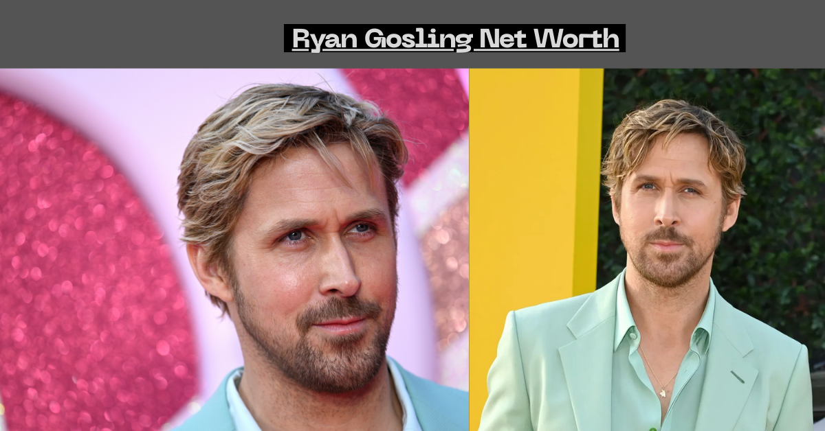 Ryan Gosling Net Worth: How the Hollywood Star Built His Fortune