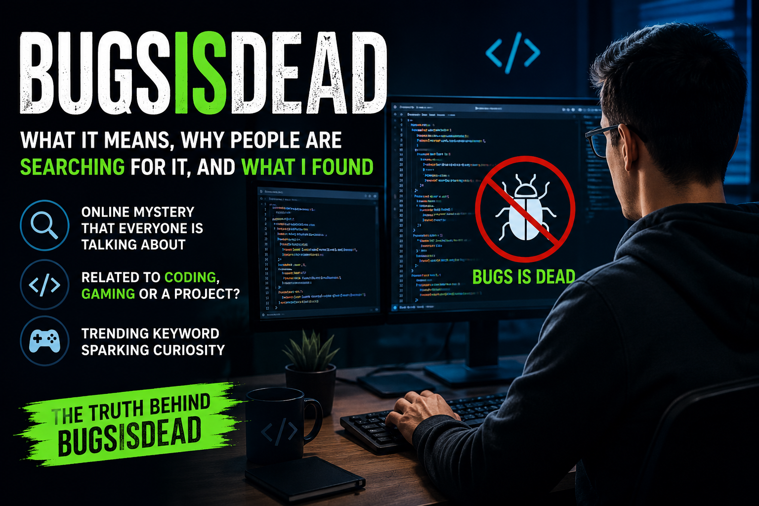 BugsIsDead: What It Means, Why People Are Searching for It, and What I Found